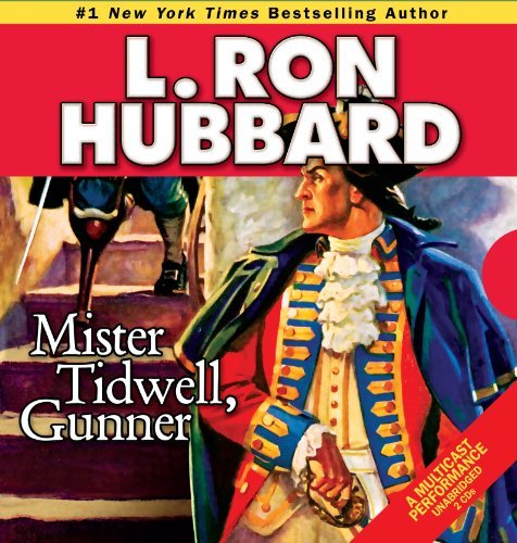 Cover for L. Ron Hubbard · Mister Tidwell, Gunner: A 19th Century Seafaring Saga of War, Self-reliance, and Survival (Lydbok (CD)) [First Edition, Unabridged edition] (2014)