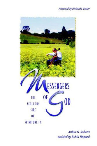 Messengers of God - Robin Shepard Arthur O. Roberts - Books - Barclay Press - 9781594980060 - July 10, 2006