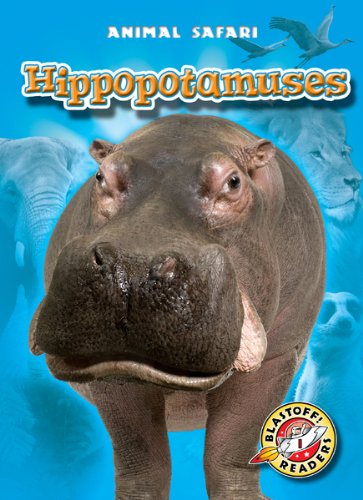 Cover for Kari Schuetz · Hippopotamuses (Blastoff! Readers: Animal Safari) (Hardcover Book) (2011)