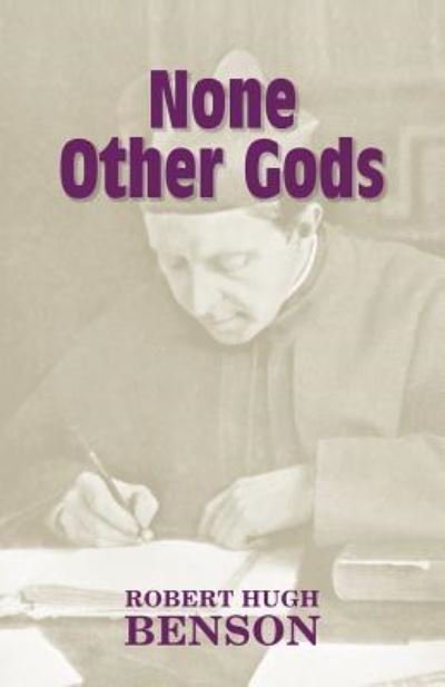 Cover for Robert Hugh Benson · None Other Gods (Paperback Book) (2011)
