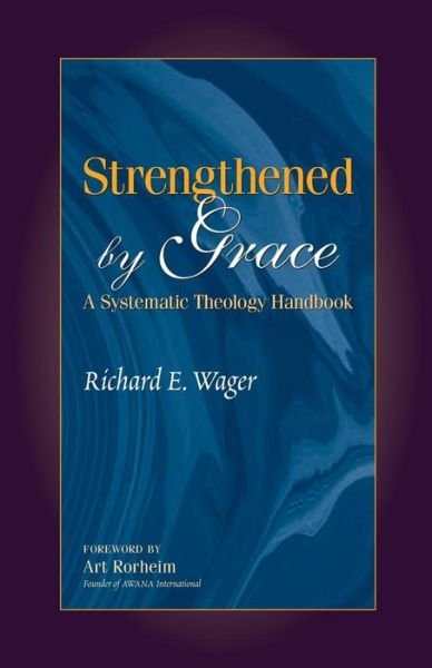 Strengthened by Grace - Wager Richard - Livres - Grace Acres Press - 9781602650060 - 1 novembre 2007