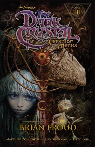 Cover for Matthew Dow Smith · Jim Henson's The Dark Crystal: Creation Myths Vol. 3 - The Dark Crystal (Paperback Bog) (2016)