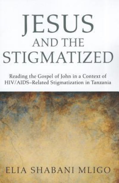 Cover for Elia Shabani Mligo · Jesus and the stigmatized (Book) (2011)