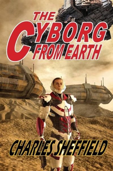 The Cyborg from Earth - Charles Sheffield - Books - Phoenix Pick - 9781612422060 - September 19, 2014
