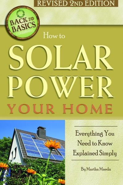 Cover for Martha Maeda · How to Solar Power Your Home: Everything You Need to Know Explained Simply (Paperback Book) (2021)