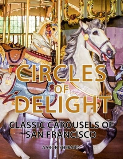 Circles of Delight - Aaron Shepard - Książki - Shepard Publications - 9781620355060 - 14 marca 2017