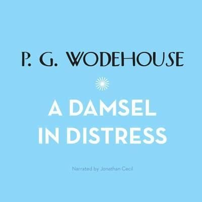 Cover for P. G. Wodehouse · A Damsel in Distress (CD) (2013)