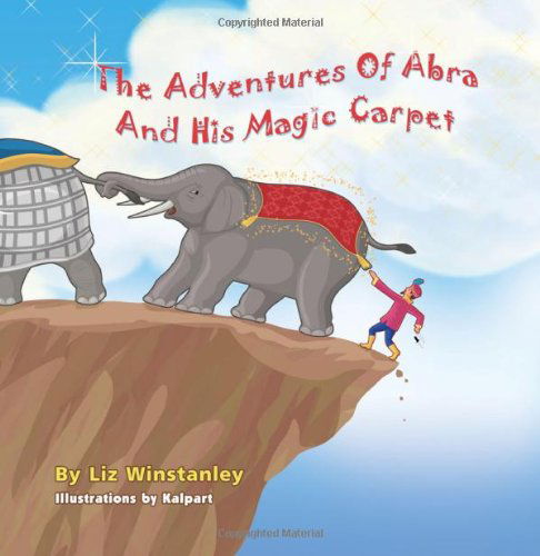 Cover for Liz Winstanley · The Adventures of Abra and His Magic Carpet (Paperback Book) (2012)