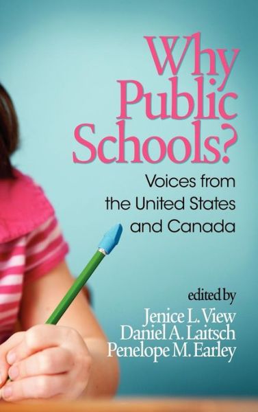 Cover for Jenice L View · Why Public Schools? Voices from the United States and Canada (Hc) (Hardcover Book) (2012)