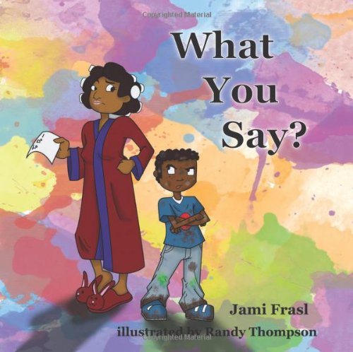 Cover for Jami Frasl · What You Say? (Paperback Book) (2013)