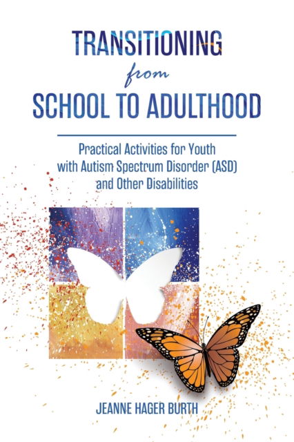 Transitioning from School to Adulthood - Jeanne Hager Burth - Bøger - Universal Publishers - 9781627343060 - 1. juli 2020
