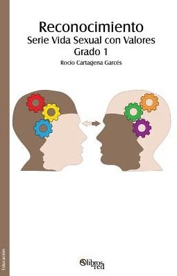 Cover for Rocio Cartagena Garces · Reconocimiento. Serie Vida Sexual con Valores. Grado 1 (Paperback Book) (2019)