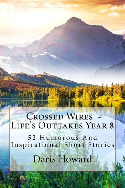 Cover for Daris Howard · Crossed Wires: 52 Humorous and Inspirational Short Stories (Paperback Book) (2015)