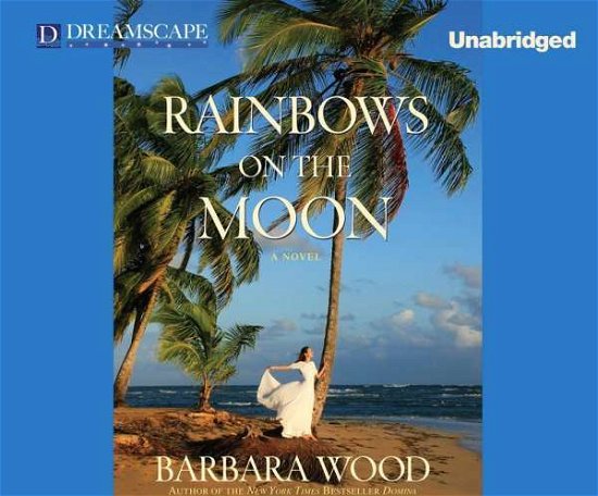 Cover for Barbara Wood · Rainbows on the Moon (Lydbog (CD)) [Unabridged edition] (2014)