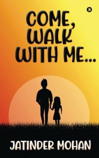 Cover for Jatinder Mohan · Come, Walk With Me... (Paperback Book) (2020)