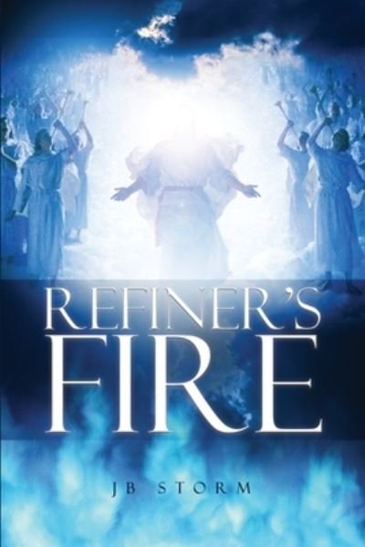 Cover for Jb Storm · Refiner's Fire (Paperback Book) (2021)