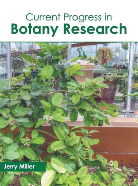 Cover for Jerry Miller · Current Progress in Botany Research (Gebundenes Buch) (2019)
