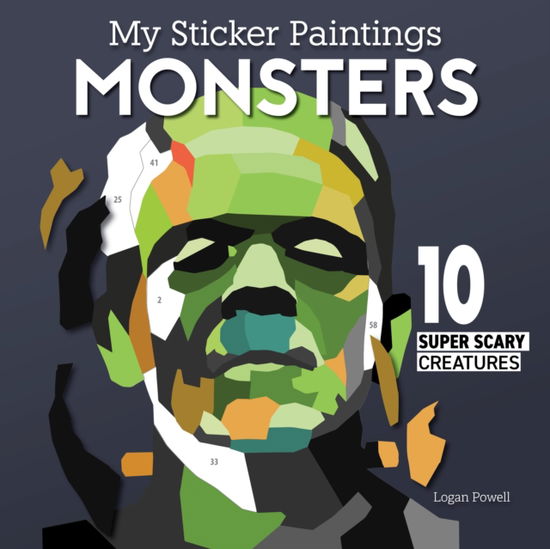 Cover for Logan Powell · My Sticker Paintings: Monsters: 10 Super Scary Creatures (Pocketbok) (2024)