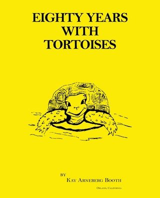 Eighty Years with Tortoises - Kay Arneberg Booth - Books - Page Publishing, Inc - 9781641385060 - November 15, 2019