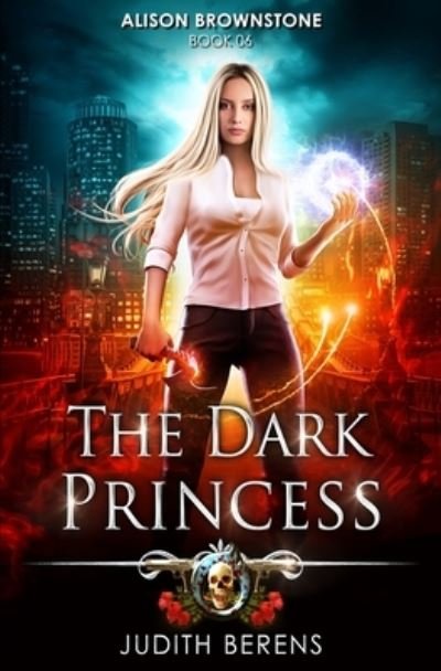 Cover for Judith Berens · The Dark Princess An Urban Fantasy Action Adventure (Paperback Book) (2019)