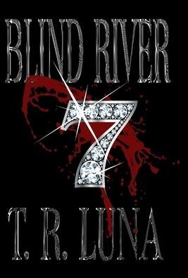 Cover for T R Luna · Blind River Seven (Hardcover Book) (2020)