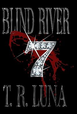 Blind River Seven - T R Luna - Böcker - Zimbell House Publishing, LLC - 9781643901060 - 31 mars 2020