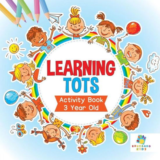 Cover for Educando Kids · Learning Tots Activity Book 3 Year Old (Paperback Book) (2019)