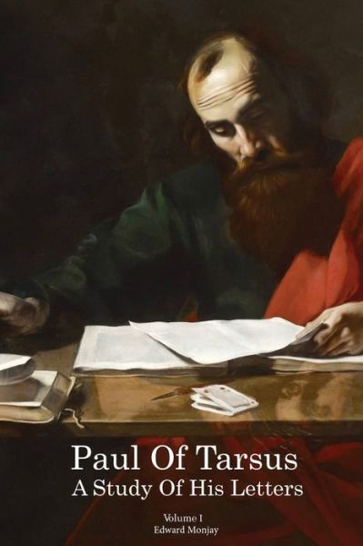 Cover for Edward Monjay · Paul of Tarsus: A study of His Letters (Volume I) (Paperback Book) (2020)