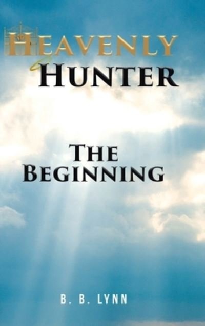 Cover for B B Lynn · The Beginning (Hardcover bog) (2021)