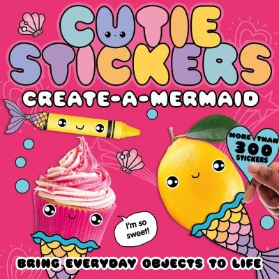 Cover for Danielle McLean · Create-a-Mermaid: Bring Everyday Objects to Life - Cutie Stickers (Paperback Book) (2020)