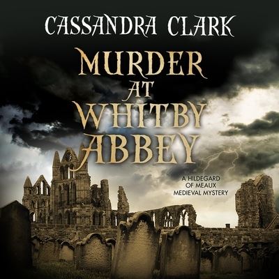 Cover for Cassandra Clark · Murder at Whitby Abbey Lib/E (CD) (2020)