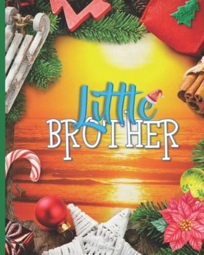 Little Brother - Fun for Tots - Bøger - Independently Published - 9781675227060 - 13. december 2019