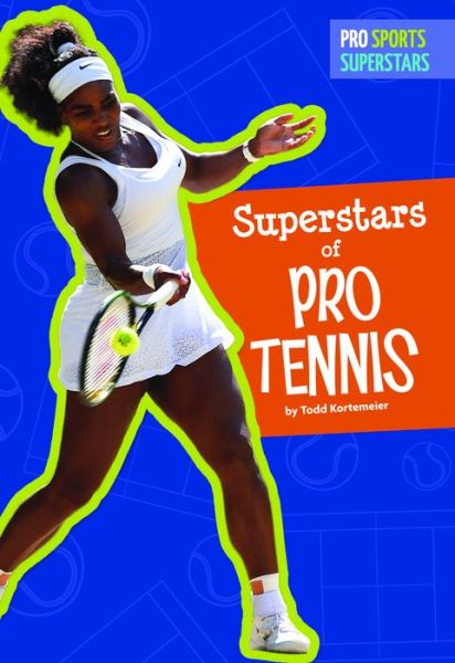 Cover for Todd Kortemeier · Superstars of Pro Tennis (Book) (2016)