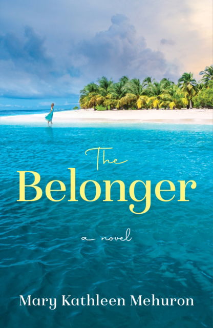 Cover for Mary Kathleen Mehuron · The Belonger: A Novel (Paperback Book) (2023)