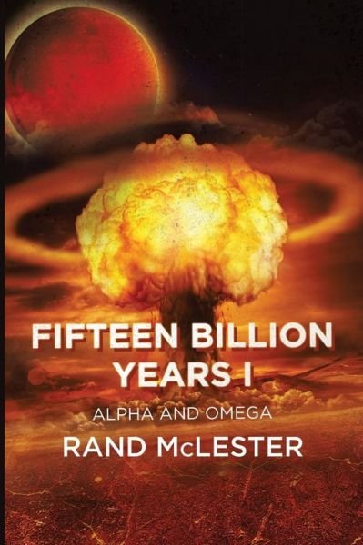 Cover for Rand McLester · Fifteen Billion Years I (Paperback Book) (2022)