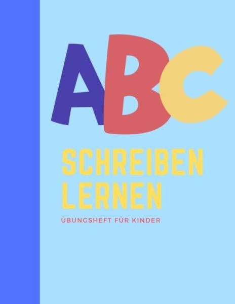 Alphabet schreiben lernen - Schul Buch - Bücher - Independently Published - 9781688308060 - 24. August 2019