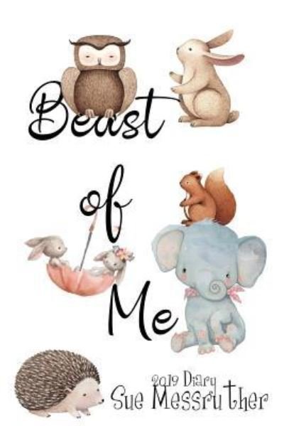 Cover for Sue Messruther · Beast of Me (Paperback Bog) (2018)