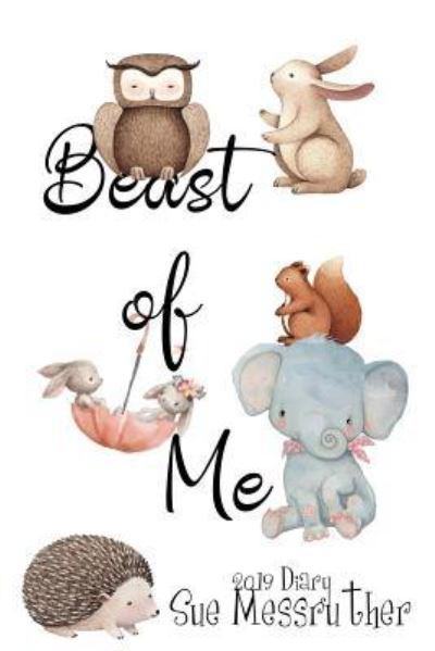 Cover for Sue Messruther · Beast of Me (Pocketbok) (2018)