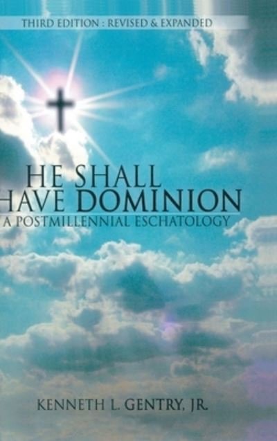 He Shall Have Dominon - Kenneth L Gentry - Livros - Victorious Hope Publishing - 9781734362060 - 8 de abril de 2021