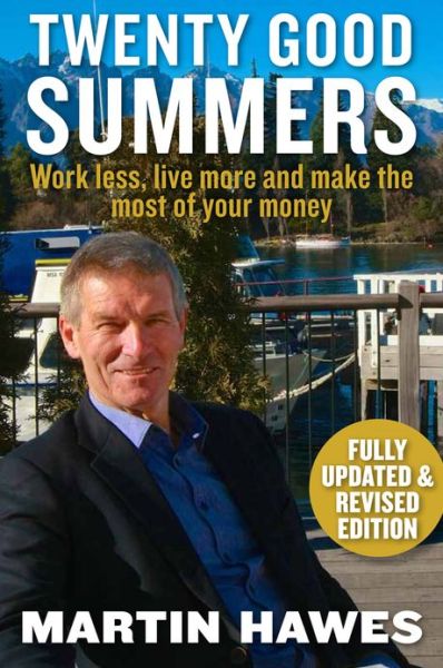 Cover for Martin Hawes · Twenty Good Summers: Work Less, Live More and Make the Most of Your Money (Pocketbok) [Fully Updated And Revised, Upd Rev edition] (2013)