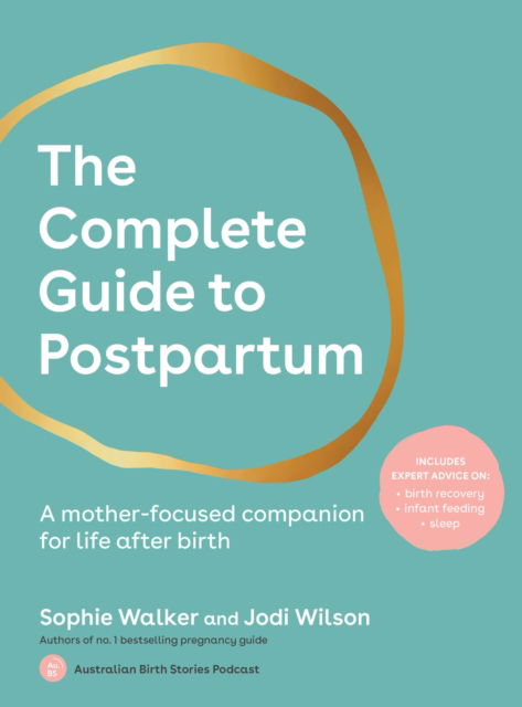 Cover for Sophie Walker · The Complete Guide to Postpartum: A mother-focused companion for life after birth (Paperback Book) (2025)