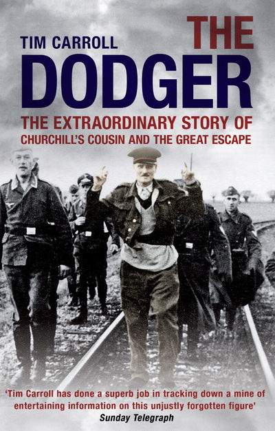 Cover for Tim Carroll · The Dodger: The Extraordinary Story of Churchill's Cousin and the Great Escape (Paperback Book) (2013)