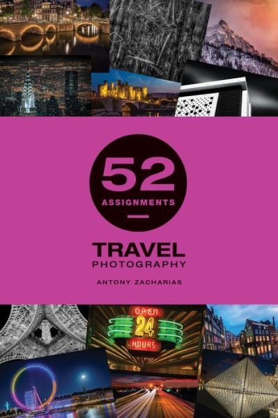 Cover for A Zacharias · 52 Assignments: Travel Photography (Gebundenes Buch) (2020)