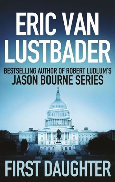 Cover for Eric Van Lustbader · First Daughter - Jack McClure (Hardcover Book) (2012)