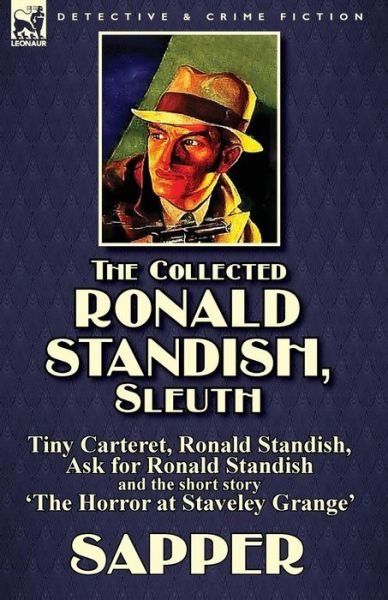 Cover for Sapper · The Collected Ronald Standish, Sleuth-Tiny Carteret, Ronald Standish, Ask for Ronald Standish and the short story 'The Horror at Staveley Grange' (Paperback Book) (2014)