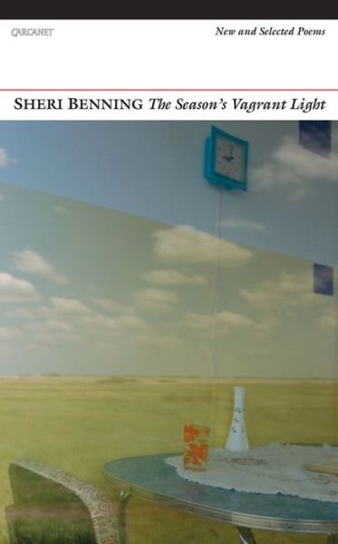 Cover for Sheri Benning · Season's Vagrant Light: New and Selected Poems (Paperback Book) (2015)