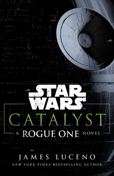 Cover for James Luceno · Star Wars: Catalyst: A Rogue One Novel - Star Wars (Pocketbok) (2017)
