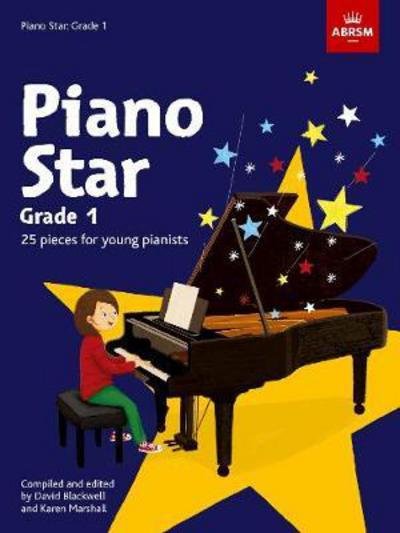 Piano Star: Grade 1 - ABRSM Exam Pieces - David Blackwell - Books - Associated Board of the Royal Schools of - 9781786011060 - February 1, 2018