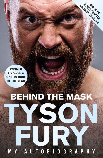 Behind the Mask: Winner of the Telegraph Sports Book of the Year - Tyson Fury - Książki - Cornerstone - 9781787465060 - 21 stycznia 2021