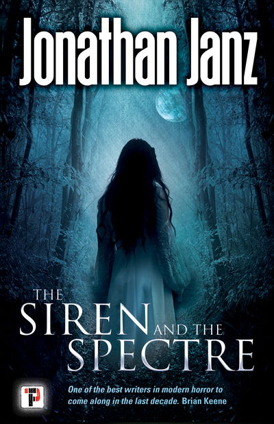 Cover for Jonathan Janz · The Siren and The Spectre (Paperback Book) [New edition] (2018)